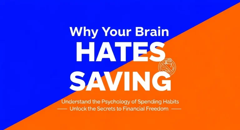 Why Your Brain Hates Saving: And How to Trick It Into Loving It