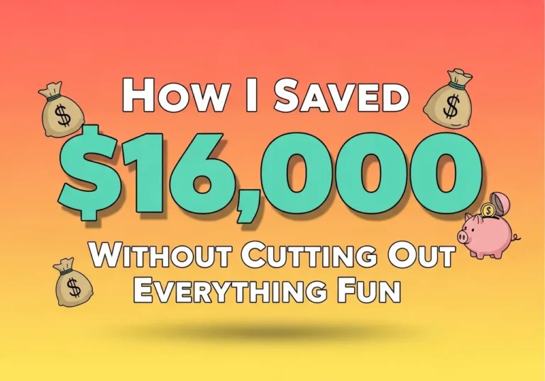 How I Saved $16,000 Without Cutting Out Everything Fun